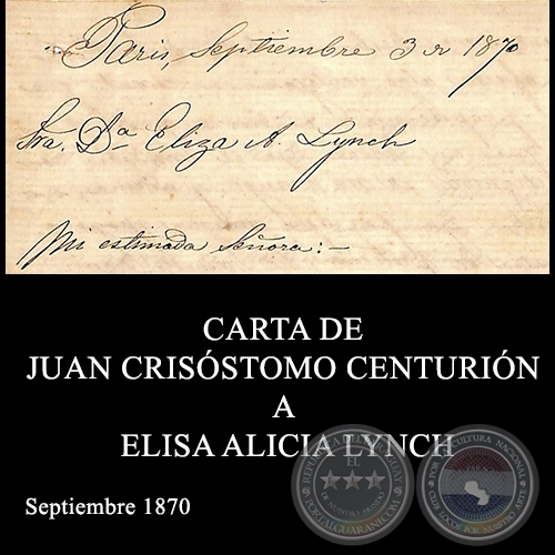 CARTA DE JUAN CRISSTOMO CENTURIN A ELISA ALICIA LYNCH, SEPTIEMBRE 1870